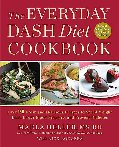 The Everyday DASH Diet Cookbook_ Over 150 Fresh and Delicious Recipes to Speed Weight Loss, Lower Blood Pressure, and Prevent Diabetes (A DASH Diet Book)>